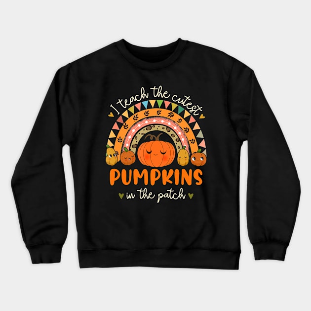 I teach the Cutest Pumpkins in the Patch Funny Teacher Crewneck Sweatshirt by unaffectedmoor